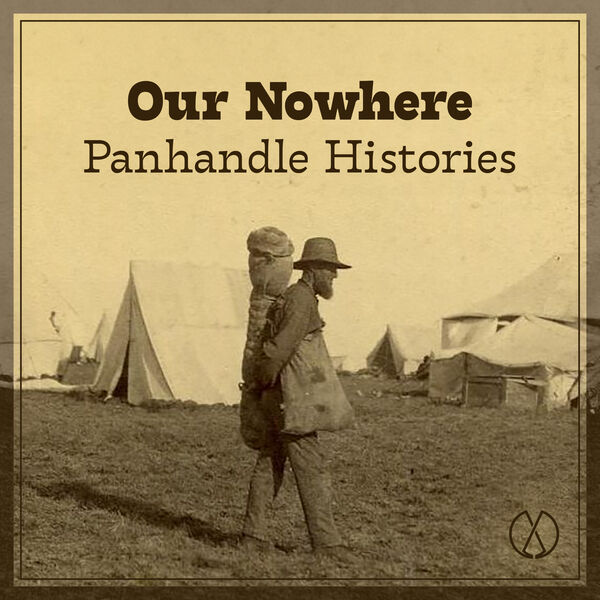 Our Nowhere Panhandle Histories