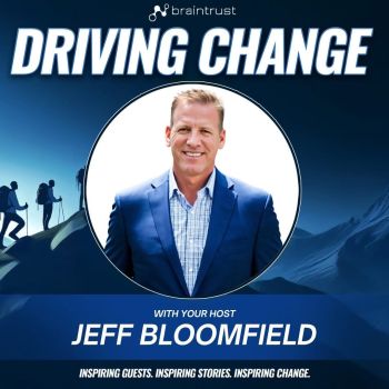 The Braintrust "Driving Change" Podcast Podcast