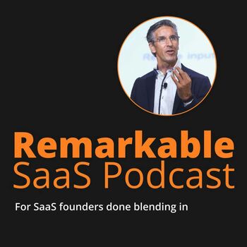 The Remarkable SaaS Podcast Podcast