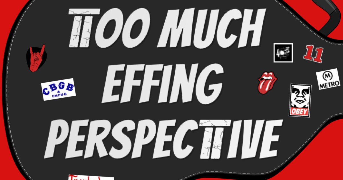 Too Much Effing Perspective